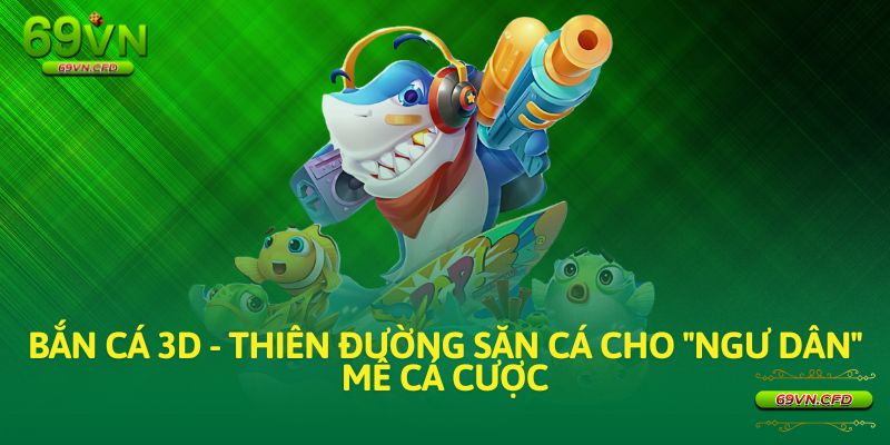 Bắn Cá 3D