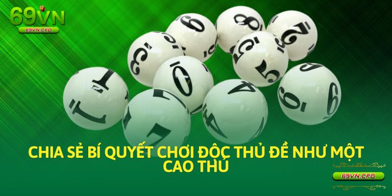 Chia sẻ bí quyết chơi độc thủ đề của các cao thủ