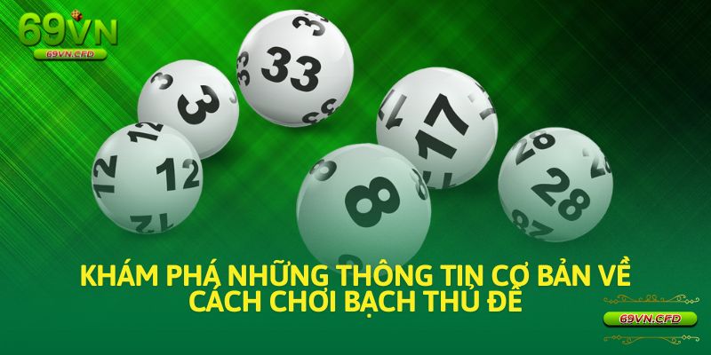 Khám phá những thông tin cơ bản về cách chơi bạch thủ đề