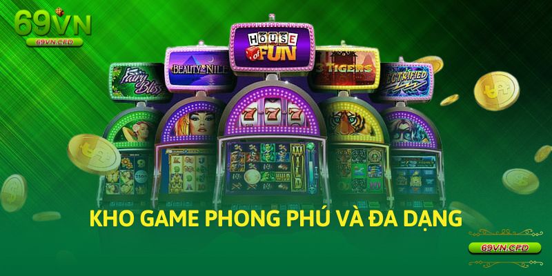 Kho game phong phú và đa dạng