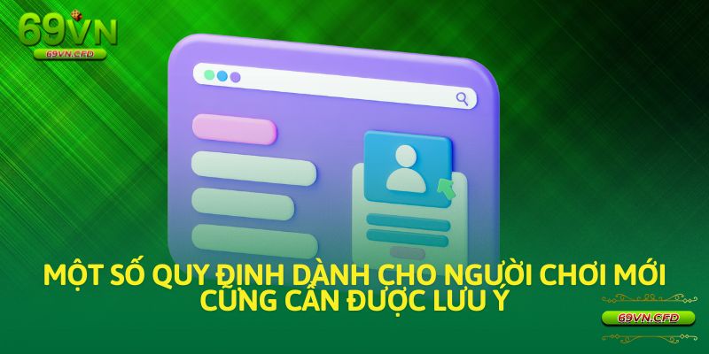 Một số quy định dành cho người chơi mới cũng cần được lưu ý