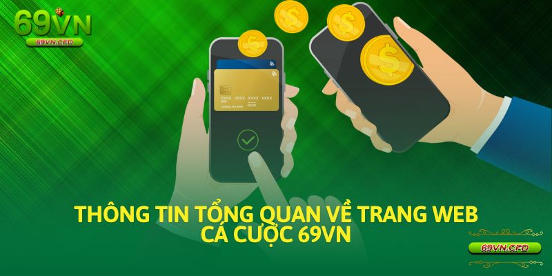 Thông tin tổng quan về trang web cá cược 69VN